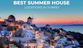 Best Summer House Locations in Turkey