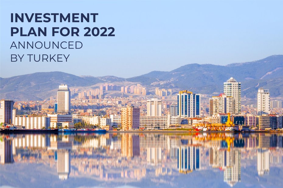Turkey\'s 2022 Investment Program Has Been Announced!